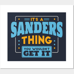 It's a Sanders Thing, You Wouldn't Get It // Sanders Family Last Name Posters and Art